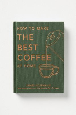 Anthropologie How To Make The Best Coffee At Home In Green