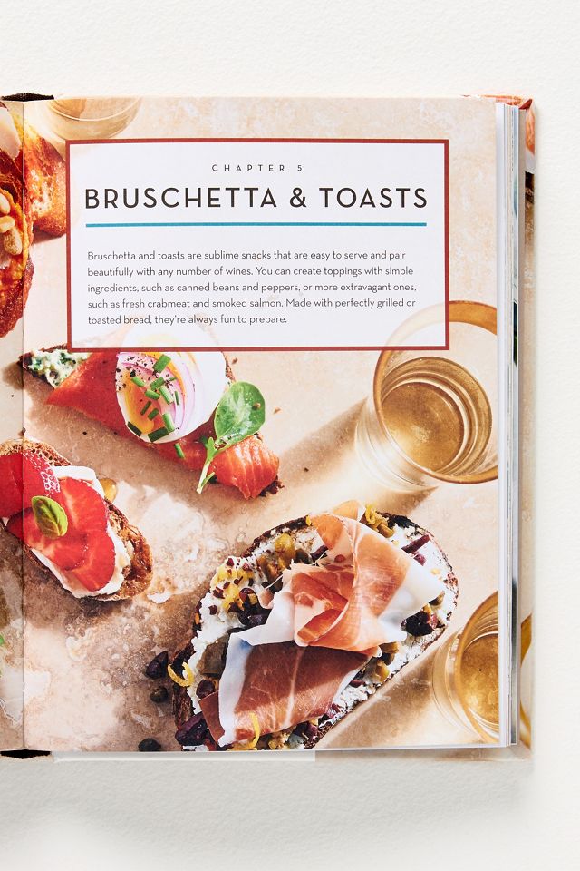 Wine Time: 70+ Recipes for Simple Bites That Pair Perfectly with Wine Hardcover Cookbook #1