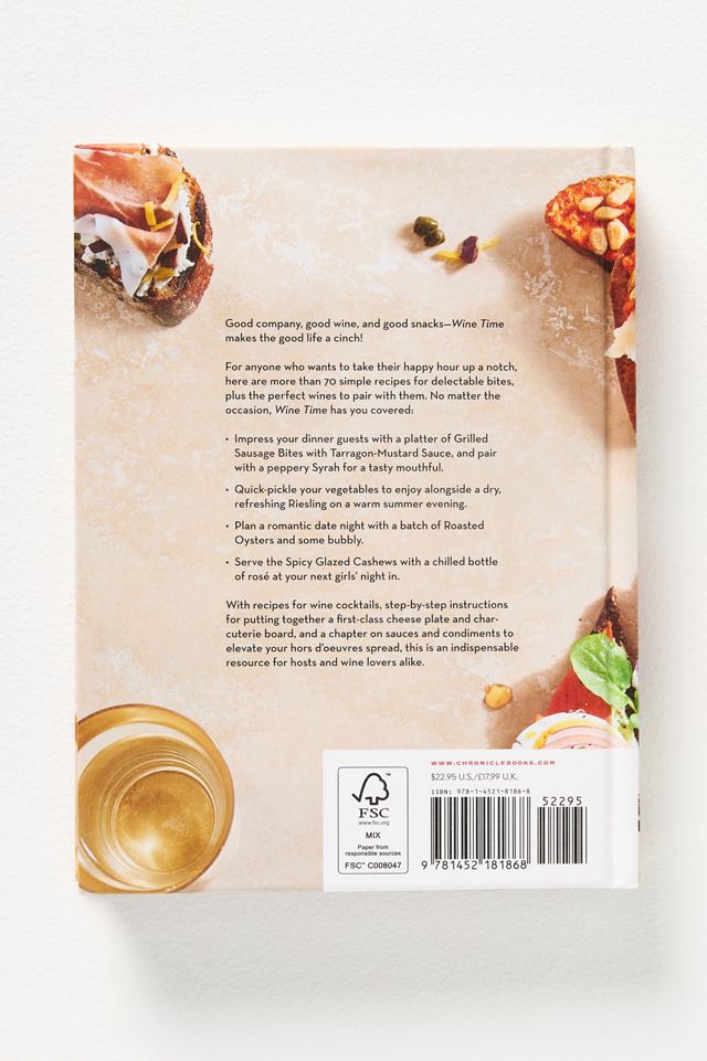 Wine Time: 70+ Recipes for Simple Bites That Pair Perfectly with Wine Hardcover Cookbook #3