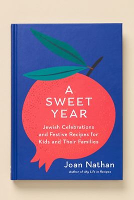 A Sweet Year: Jewish Celebrations and Festive Recipes for Kids and Their Families Hardcover Book