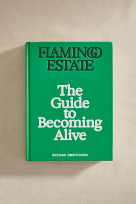 Flamingo Estate: The Guide to Becoming Alive
