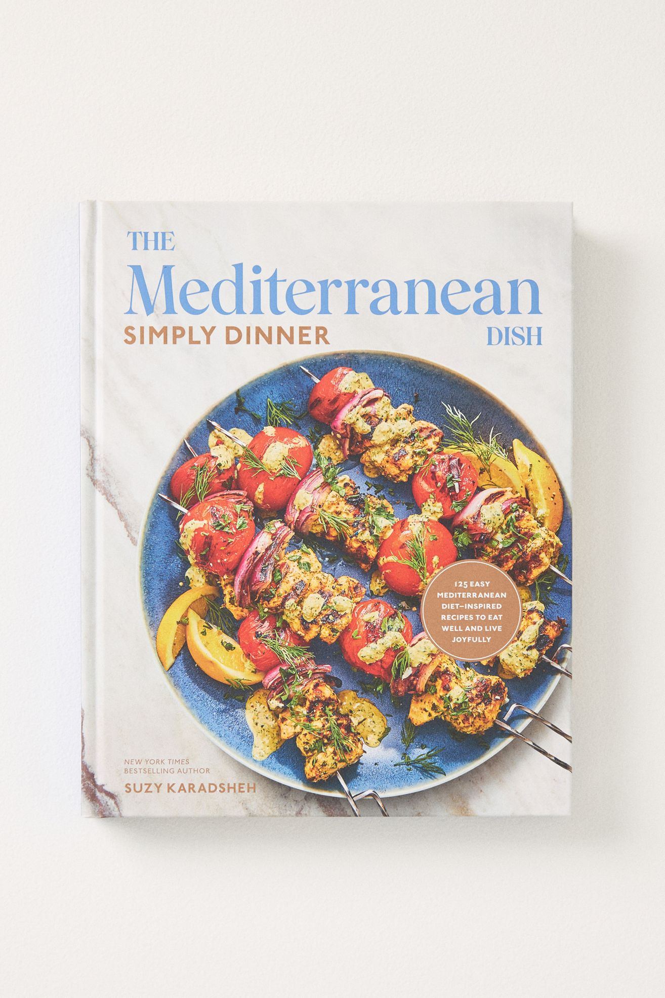 The Mediterranean Dish: Simply Dinner Hardcover Cookbook - Neutral, Standard, One Size