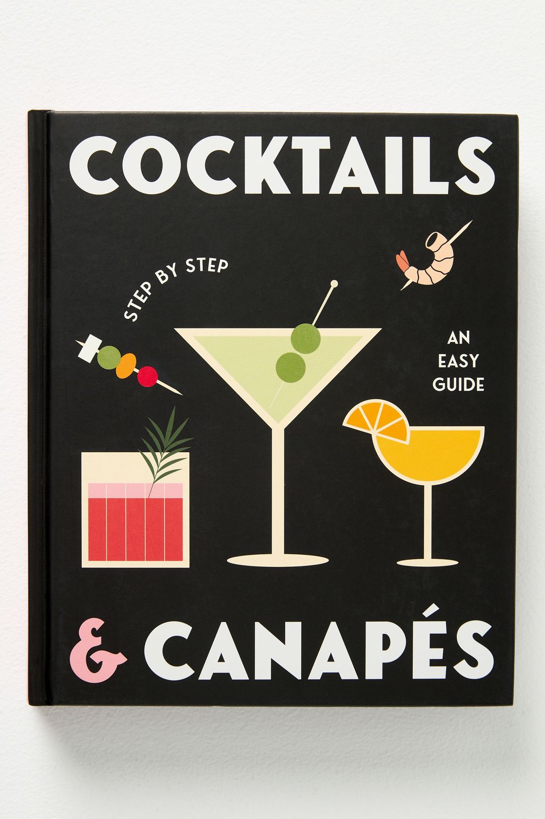 Cocktails and Canapes Step by Step: An Easy Guide Hardcover Cocktail Book - Black, One Size