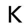 K