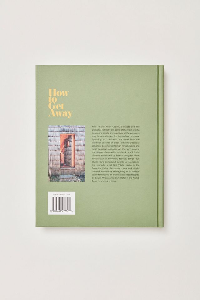 How To Get Away: Cabins, Cottages, Hideouts and the Design of Retreat #1