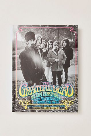 The Grateful Dead by Jim Marshall: Photos and Stories from the Formative Years, 1966–1977