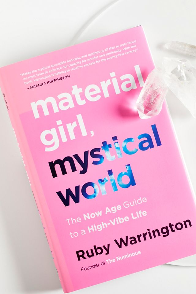 Material Girl, Mystical World: The Now Age Guide to a High-Vibe