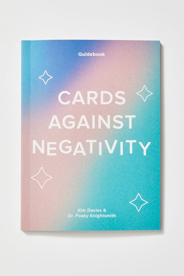 Cards Against Negativity: A Guidebook and Cards to Manifest Positivity #1