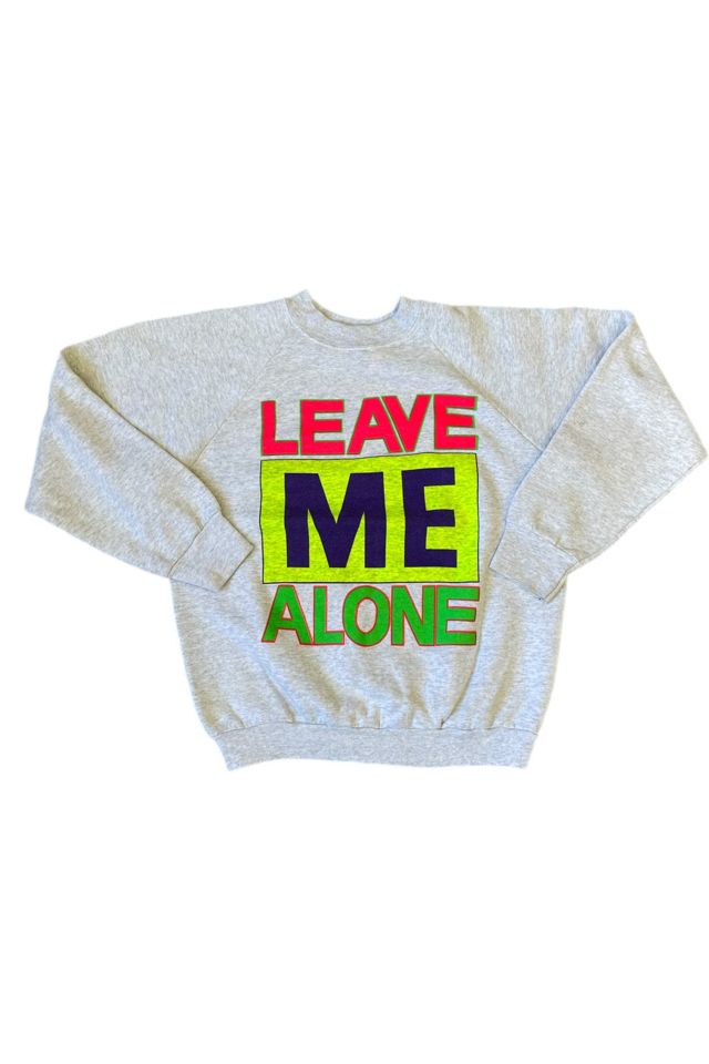 Vintage Leave Me Alone Sweatshirt Selected By Villains Vintage