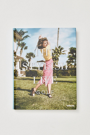 That Stylish Life by Teneues Publishing Co. at Free People in Golf