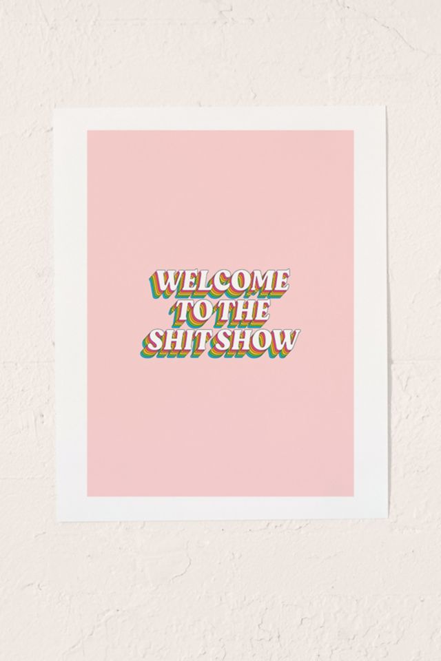 ayeyokp Welcome To The Sh*tshow: The Rainbow Edition Art Print #1