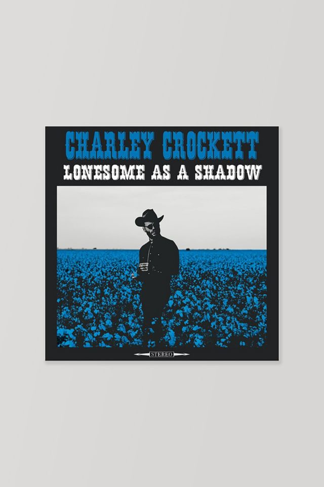 Charley Crockett - Lonesome As A Shadow  LP #1