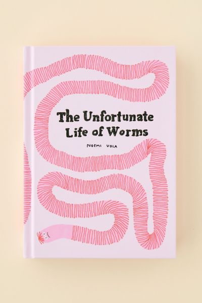 The Unfortunate Life Of Worms By Noemi Vola