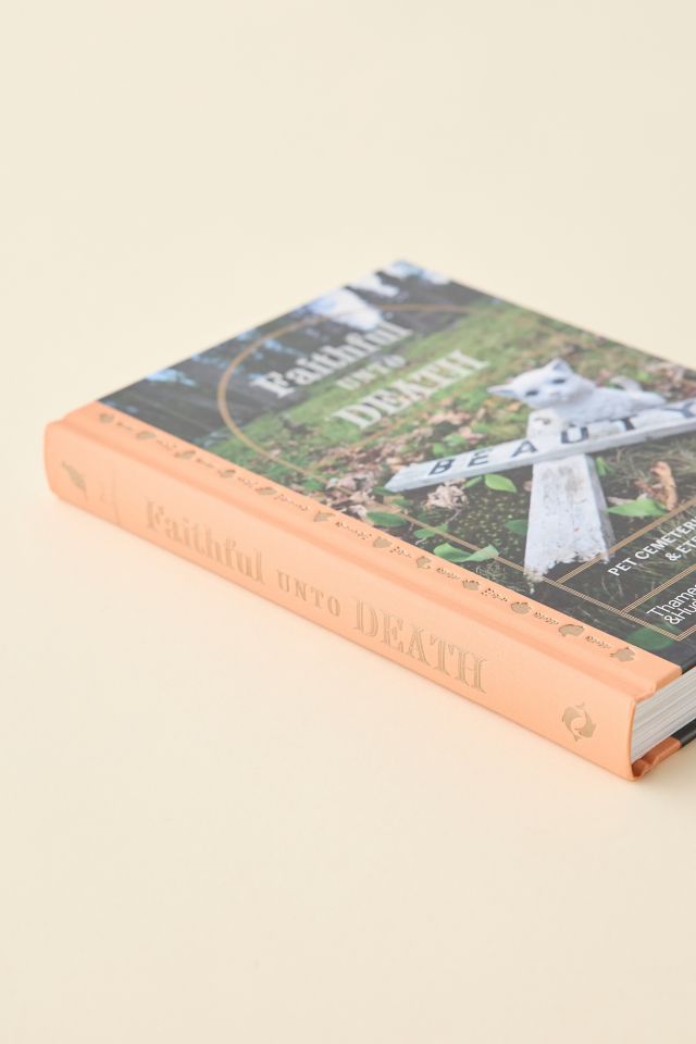 Faithful Unto Death: Pet Cemeteries, Animal Graves, And Eternal Devotion By Paul Koudounaris #4