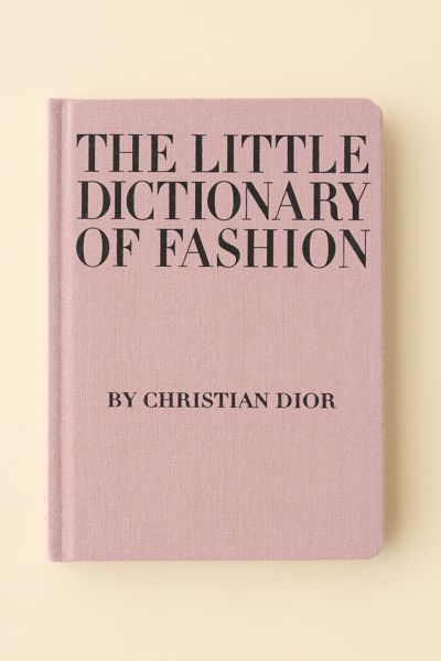 Urban Outfitters The Little Dictionary Of Fashion: A Guide To Dress Sense For Every Woman By Christian Dior In Pink A In Pink