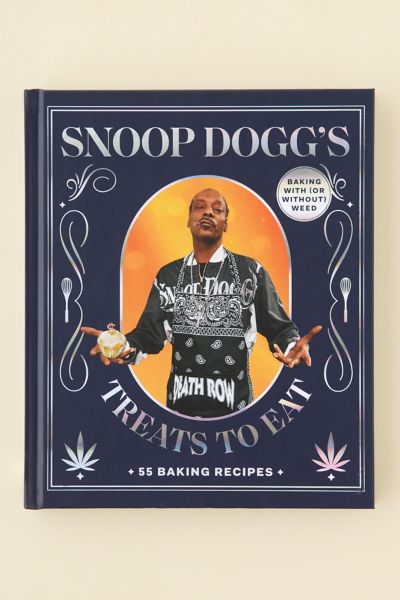 Snoop Dogg’s Treats To Eat: 55 Baking Recipes By Snoop Dogg