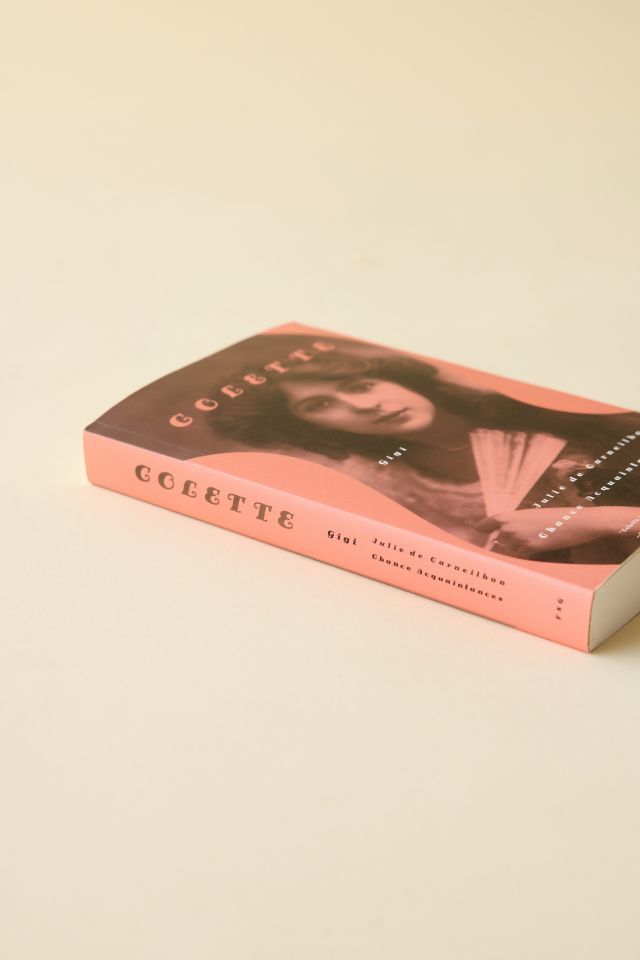 Gigi, Julie de Carneilhan, And Chance Acquaintances: Three Short Novels By Colette #1
