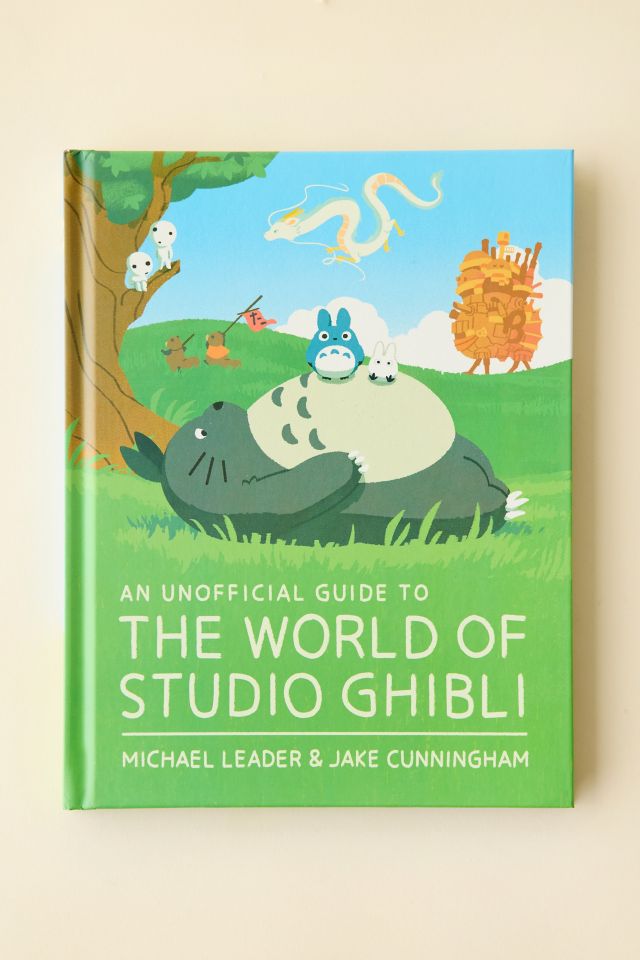 An Unofficial Guide To The World Of Studio Ghibli By Michael Leader & Jake Cunningham #1