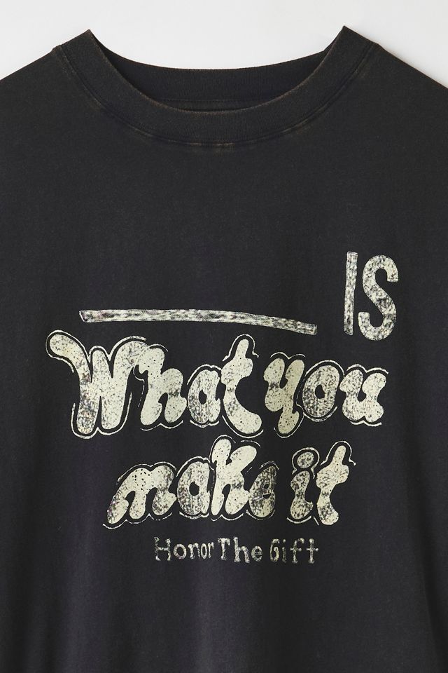 Honor The Gift What You Make It Graphic Tee #2