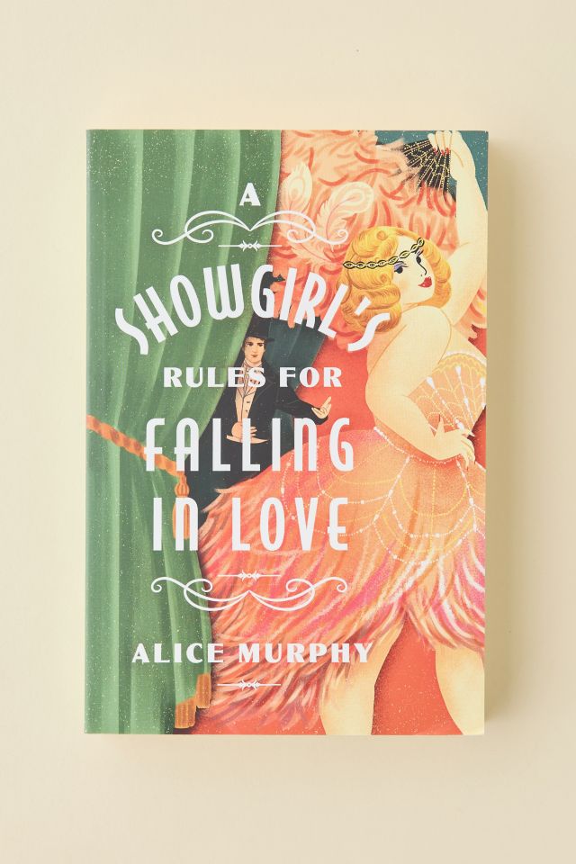 A Showgirl's Rules For Falling In Love By Alice Murphy #1