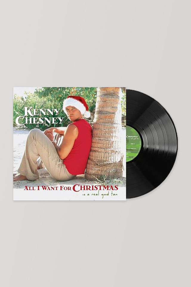 Kenny Chesney - All I Want For Christmas Is A Real Good Tan  LP