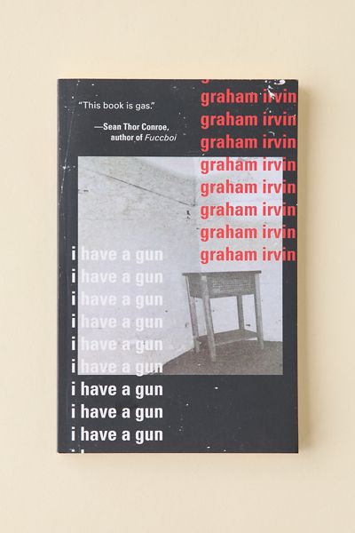 I Have A Gun By Graham Irvin