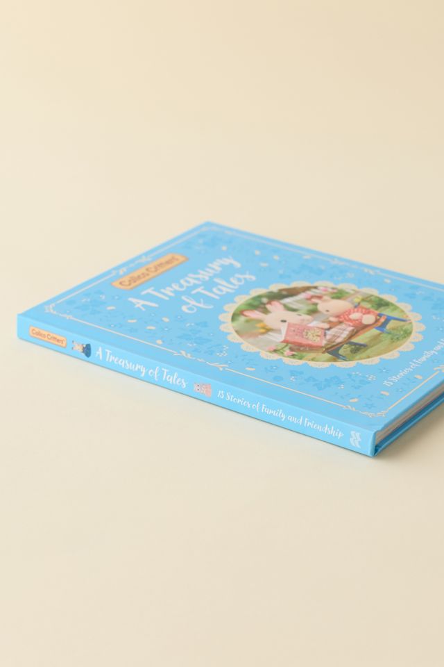 Calico Critters: A Treasury Of Tales: 15 Stories Of Family And Friendship #4