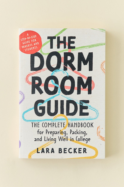 The Dorm Room Guide: The Complete Handbook For Preparing, Packing, And Living Well In College By Lara Becker in Assorted at Urban Outfitters