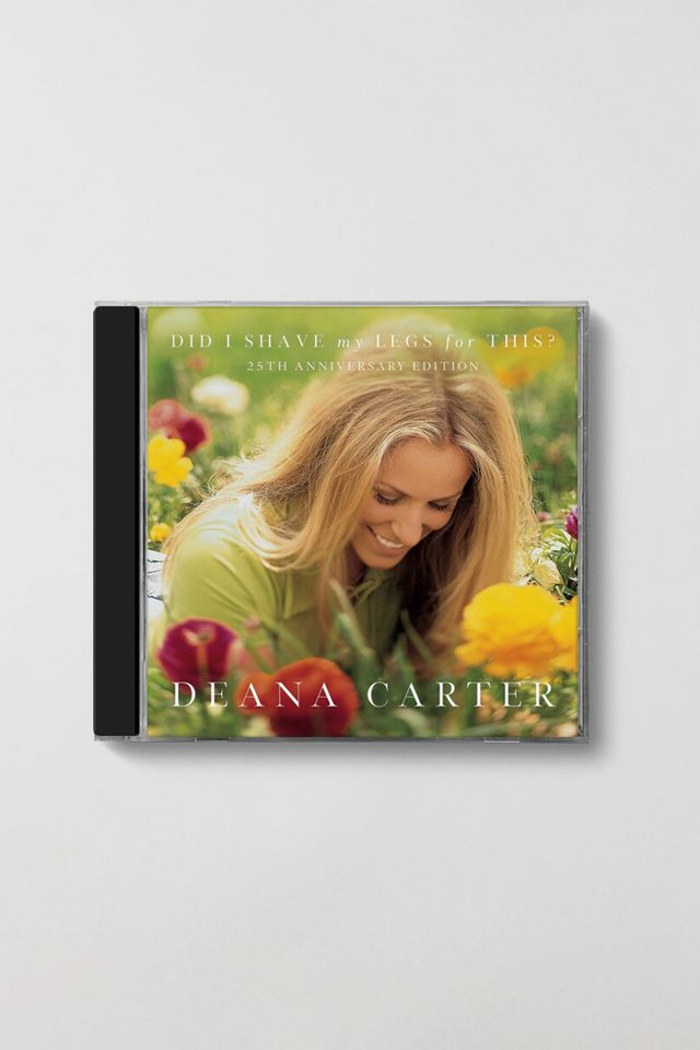 Deana Carter - Did I Shave My Legs For This? (25th Anniversary) CD #1