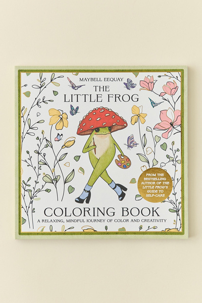 The Little Frog Coloring Book: A Relaxing, Mindful Journey Of Colour And Creativity By Maybell Eequay