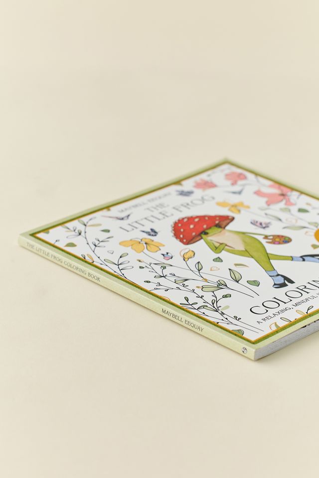 The Little Frog Coloring Book: A Relaxing, Mindful Journey Of Colour And Creativity By Maybell Eequay #4