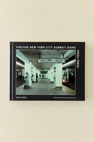Vintage New York City Subway Signs: 1920s–1980s By Tod Lange