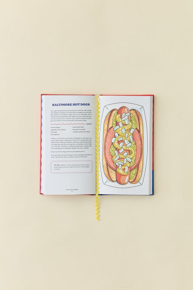 The Hot Dog Cookbook: 50 Recipes For The World's Best Food By Farideh Sadeghin #1