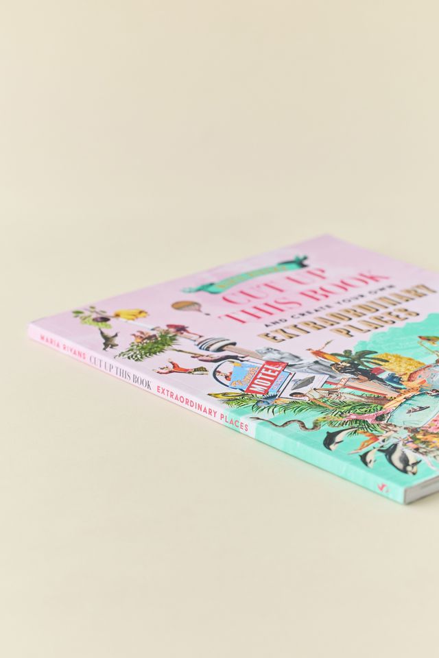 Cut Up This Book And Create Your Own Extraordinary Places: Over 1000 Collage Images! By Maria Rivans #4