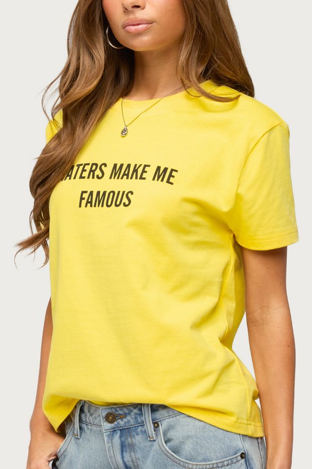 Edikted Haters Make Me Famous T Shirt #2