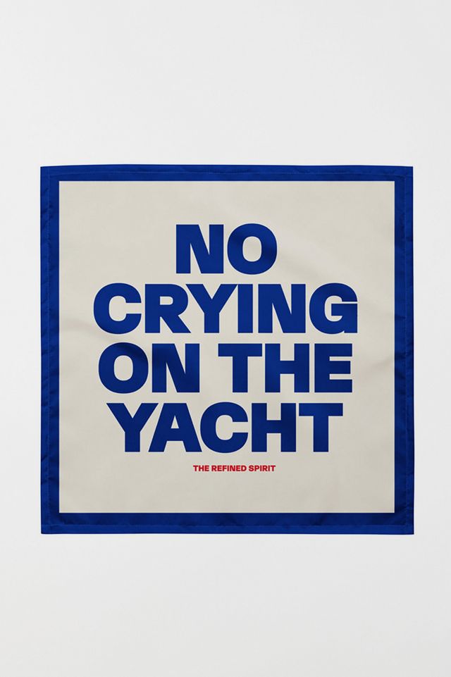 The Refined Spirit No Crying On The Yacht Scarf #1