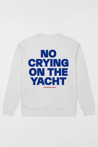 The Refined Spirit No Crying on the Yacht  Crewneck Sweatshirt