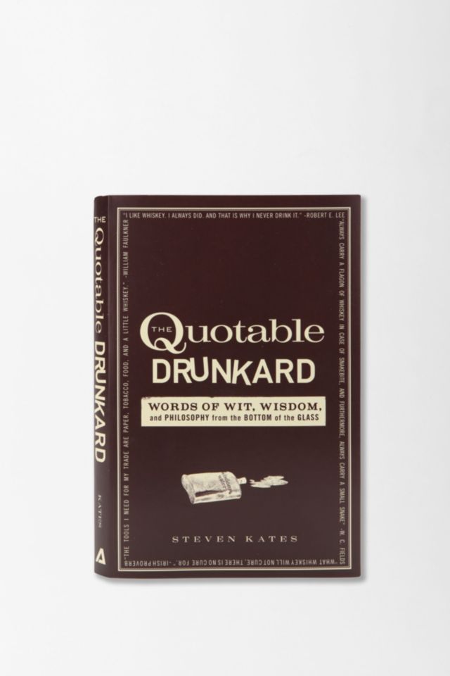 Quotable Drunkard By Steven Kates