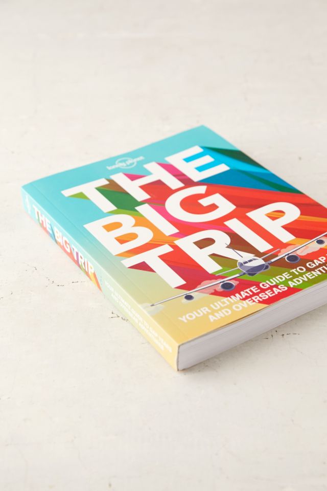 The Big Trip : Your Ultimate Guide To Gap Years And Overseas Adventures par Lonely Planet  #2