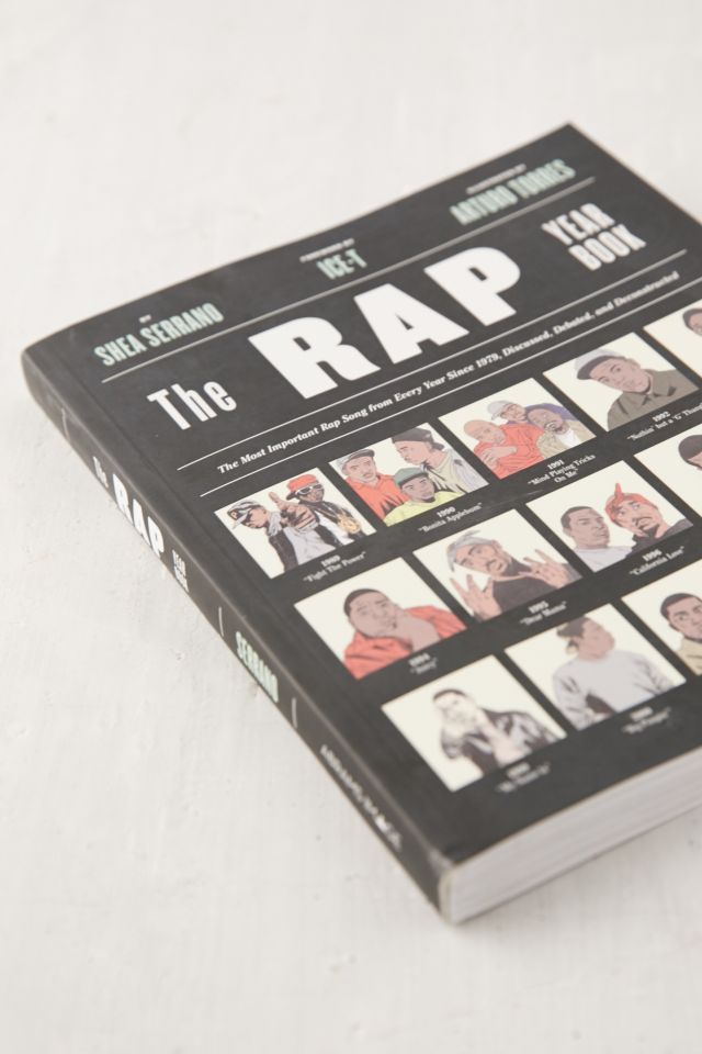 The Rap Year Book: The Most Important Rap Song From Every Year Since 1979, Discussed, Debated And Deconstructed By Shea Serrano & Arturo Torres #2