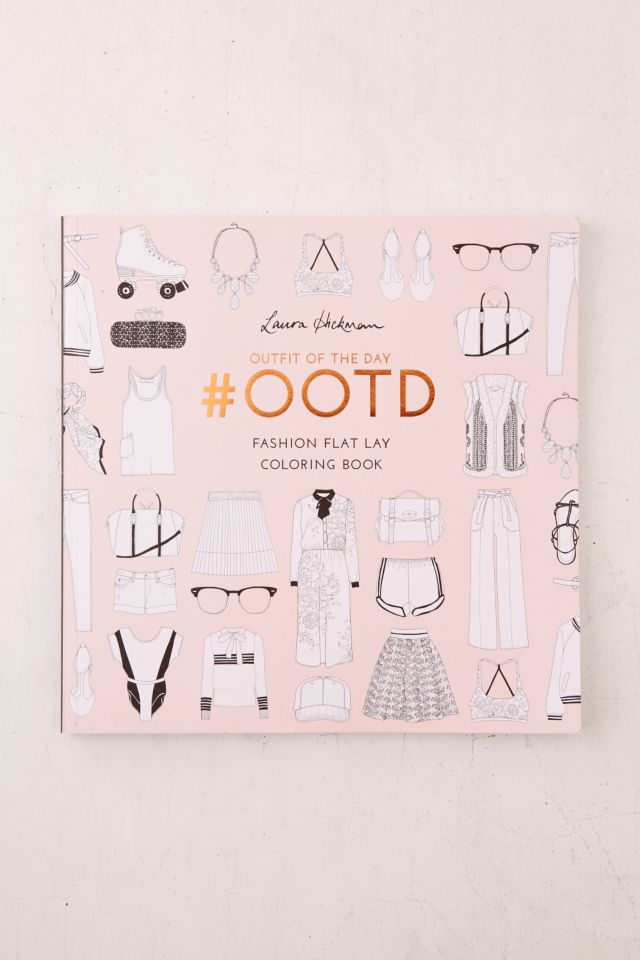 OOTD Fashion Flat Lay Coloring Book By Laura Hickman Urban Outfitters