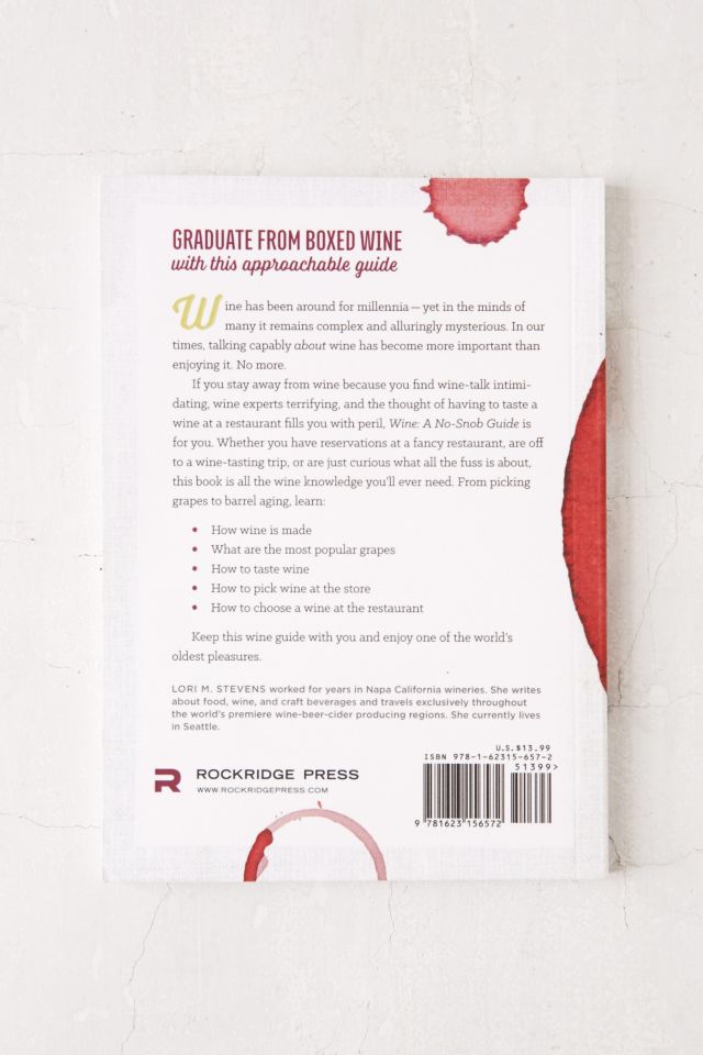 Wine: A No-Snob Guide par Lori Stevens #1
