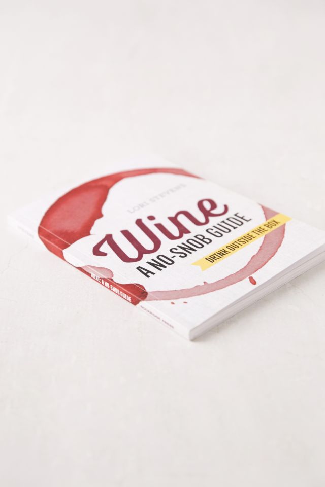Wine: A No-Snob Guide par Lori Stevens #2