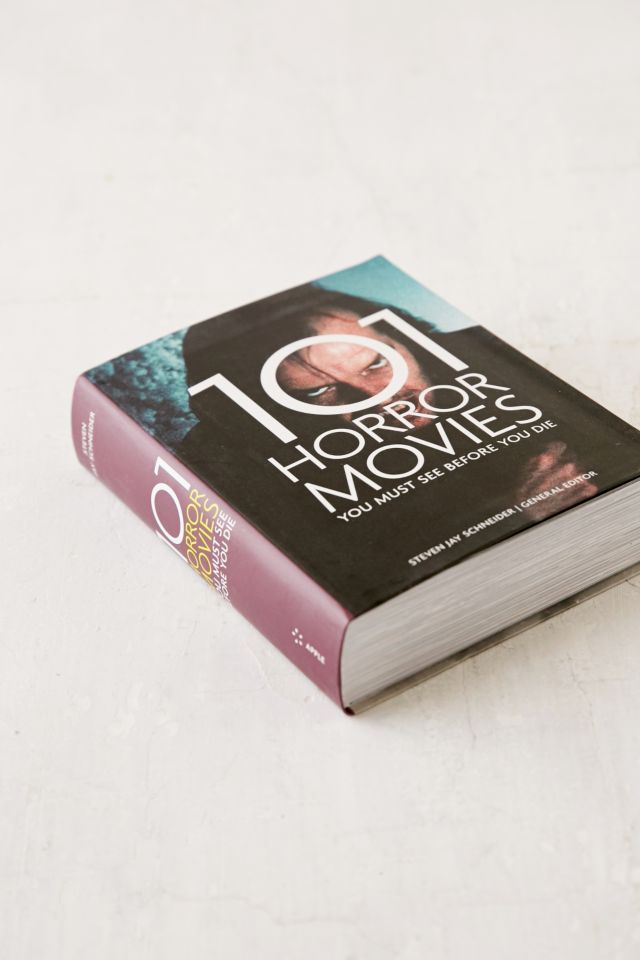 101 Horror Movies You Must See Before You Die par Steven Jay Schneider #2
