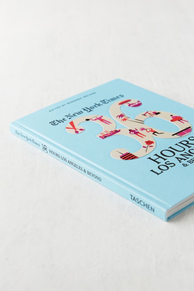 The New York Times: 36 Hours, Los Angeles & Beyond By Barbara Ireland #1