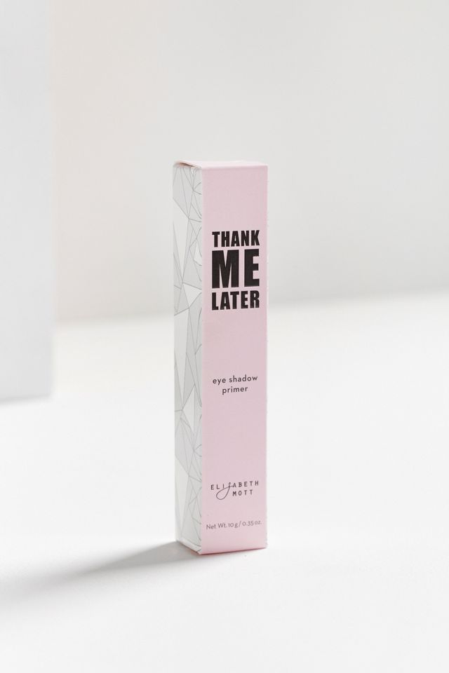 Elizabeth Mott Thank Me Later Eye Primer #1