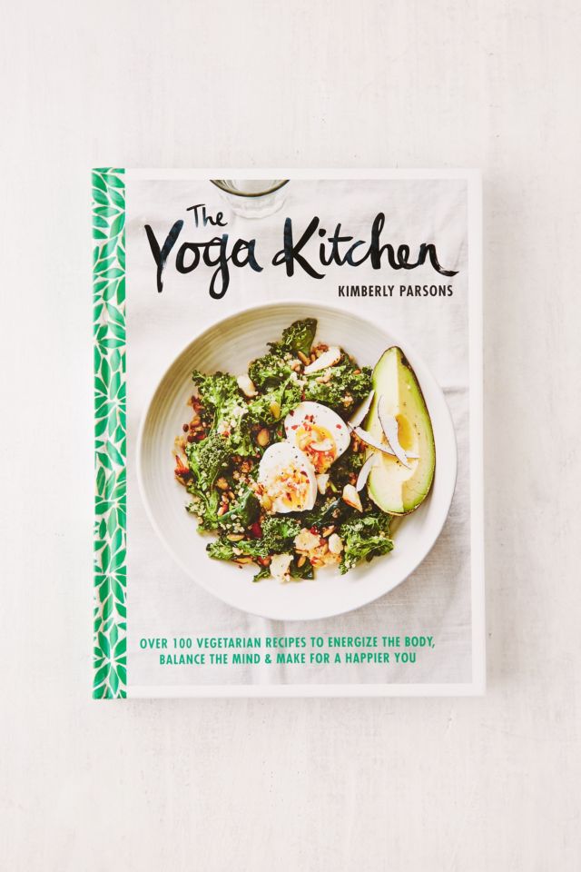 The Yoga Kitchen By Kimberly Parsons