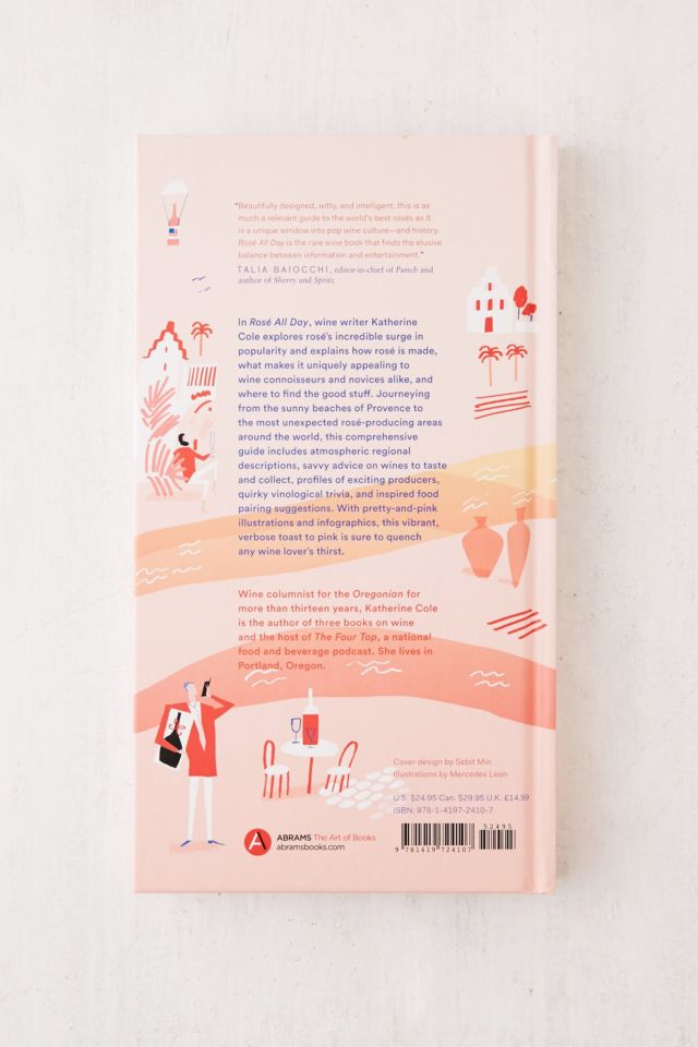 Rose All Day: The Essential Guide to Your New Favorite Wine By Katherine Cole #1