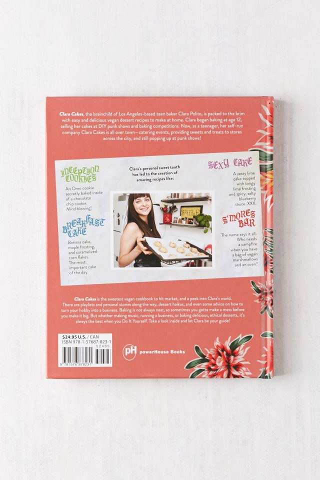 Clara Cakes: Delicious And Simple Vegan Desserts For Everyone! By Clara Polito #1