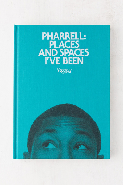 Pharrell: Places and Spaces I've Been By Pharrell Williams | Urban